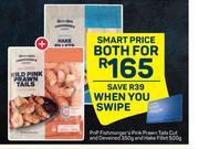 PnP Fishmonger's Pink Prawn Tails Cut & Deveined 350g & Hake Fillet 500g-For Both