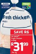 No Name Fresh Chicken In Bag-Per KG