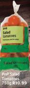 PnP Salad Tomatoes 750g