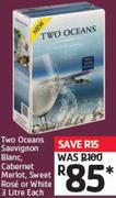Two Oceans Sauvignon Blanc, Cabernet Merlot, Sweet Rose or White - 3L each