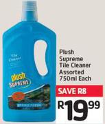 Plush Supreme Tile Cleaner Assorted 750ml Each