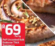 PnP Uncooked Bulk Grabouw Thick Boerewors-Per Kg