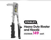 Stanley Heavy Duty Riveter And Nozzle