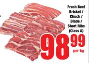 Fresh Brisket/Chuck/Blade/Short Ribs (Class A)-Per Kg