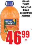 Island Thirst Dairy Fruit Blend Concentrate Assorted-5L