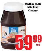 Taste & More Mild Fruit Chutney-1Kg
