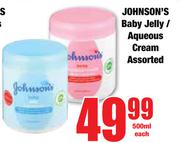 Johnson's Baby Jelly/Aqueous Cream Assorted-500ml
