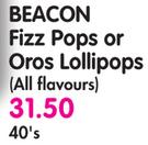 Beacon Fizz Pops Or Oros Lollipops (All Flavours) - 40's