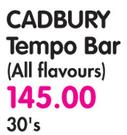 Cadbury Tempo bar ( All Flavours) - 30's