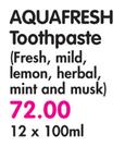 Aquafresh Toothpaste(Fresh, Mild, Lemon, Herbal Mint and Musk)-12 x 100ml