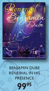 Benjamin Dube Renewal In His Presence