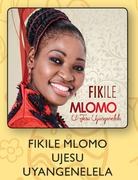 Fikile Mlomo Ujesu Uyangenelela CD-For 2