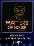 Glen Lewis Matters Of House CDs