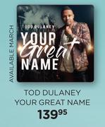 Tod Dulaney Your Great Name