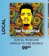 Sun-El Musician Africa To The World