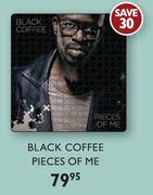 Black Coffee Pieces Of Me CDs