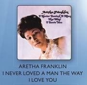 Aretha Franklin I Never Loved A Man The Way I Love You CDs-Each