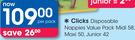 Clicks Disposable Nappies Value Pack Midi 58, Maxi 50, Junior 42-Per Pack
