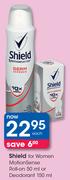 Shield For Women Motion Sense Roll-On-50ml Or Deodorant-150ml Each