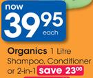 Organics Shampoo,Conditioner Or 2-In-1 Each