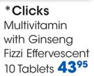 Clicks Multivitamin With Ginseng Fizzi Effervescent Tablets-10's
