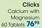 Clicks Calcium With Magnesium Tablets-60's