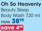 Oh So Heavenly Beauty Sleep Body Wash-720ml Each