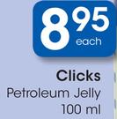 Clicks Petroleum Jelly- 100ml