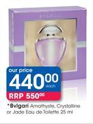 Bvlgari Amathyste, Crystalline Or Jade Eau De Toilette-25ml Each