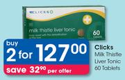 Clicks Milk Thistle Liver Tonic 60 Tablets-For 2