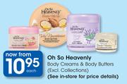 Oh So Heavenly Body Creams & Body Butters-Each