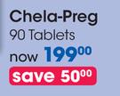 Chela Preg 90 Tablets-Per Pack