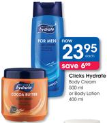 Clicks Hydrate Body Cream 500ml Or Body Lotion 400ml-Each