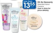 Oh So Heavenly Selected Hand Creams-Each