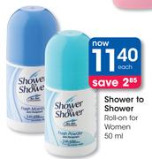 Shower To Shower Roll-On For Women-50ml Each