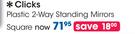 Clicks Plastic 2-Way Standing Mirrors Square-Each