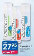 Super Max 3 Shaving Gel-200ml Each