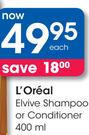L'oreal Elvive Shampoo Or Conditioner-400ML Each
