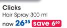 Clicks Hair Spray-300ml Each