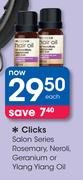 Clicks Salon Series Rosemary, Neroli, Geranium or Ylang Ylang Oil Each
