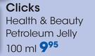 Clicks Health & Beauty Petroleum Jelly-100ml