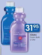Clicks Foam Bath-2Ltr Each