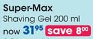 Super-Max Shaving Gel-200ml Each