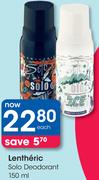 Lentheric Solo Deodorant-150ml Each