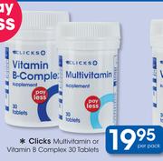 Clicks Multivitamin Or Vitamin B Complex 30 Tablets-Per Pack