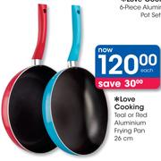 Love Cooking Teal Or Red Aluminium Frying Pan-26Cm Each