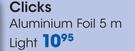 Clicks Aluminium Foil Light-5m Each