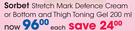 Sorbet Stretch Mark Defence Cream Or Bottom And Thigh Toning Gel-200ml Each
