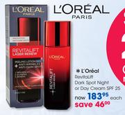 L'Oreal RevitaLift Dark Spot Night Or Day Cream SPF 25-Each
