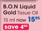 B.O.N Liquid Gold Tissue Oil-15ml Each